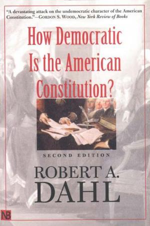 Cover of the book How Democratic Is the American Constitution? by James Davison Hunter, Paul Nedelisky