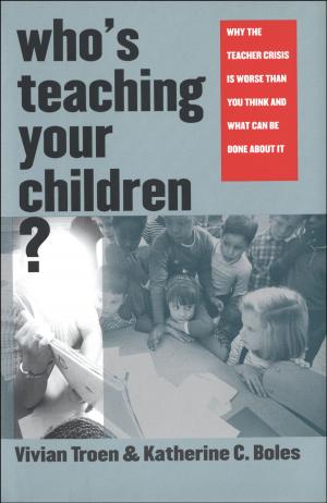 Cover of the book Who's Teaching Your Children? by Lee Shai Weissbach
