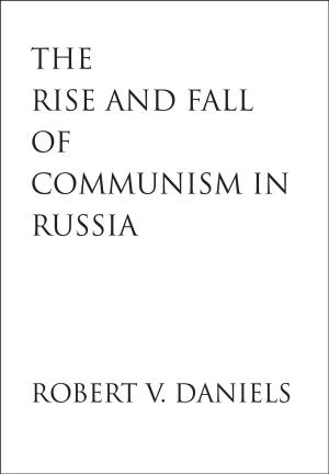 Book cover of The Rise and Fall of Communism in Russia