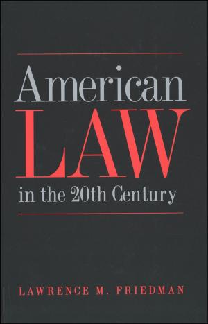 Cover of the book American Law in the Twentieth Century by Eduardo M. Penalver, Sonia Katyal
