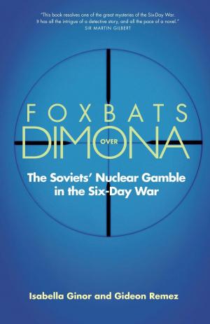 Cover of the book Foxbats Over Dimona by Andrew C. Thompson