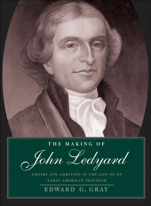 Cover of the book The Making of John Ledyard by Professor John Miller