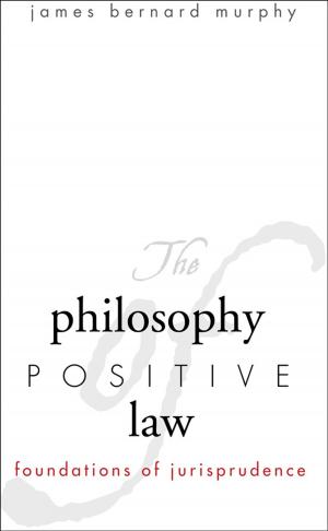 Cover of the book The Philosophy of Positive Law by Bill Emmott