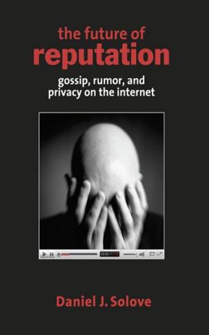 Cover of the book The Future of Reputation: Gossip, Rumor, and Privacy on the Internet by Larry Elliott, Dan Atkinson
