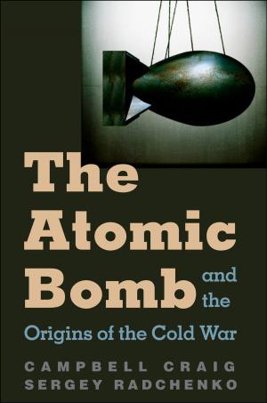 Cover of the book The Atomic Bomb and the Origins of the Cold War by Professor David A. Wolfe, Professor Peter G. Jaffe, Claire V. Crooks