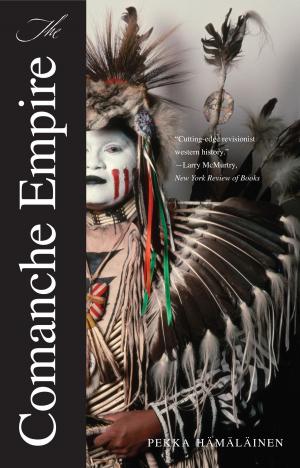 Cover of the book The Comanche Empire by Anthony Welch