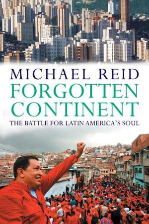 Cover of the book Forgotten Continent: The Battle for Latin America's Soul by Silas Chamberlin