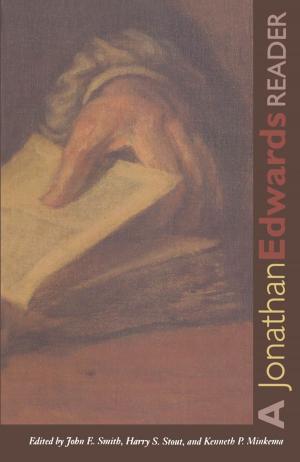 Cover of the book A Jonathan Edwards Reader by Robert Zaretsky, John T. Scott
