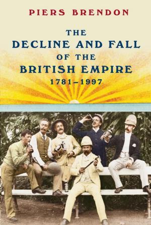 Cover of the book The Decline and Fall of the British Empire, 1781-1997 by Stephen Klaidman