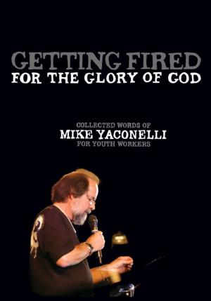 Cover of the book Getting Fired for the Glory of God by Shane Hipps