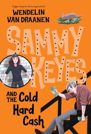 Cover of the book Sammy Keyes and the Cold Hard Cash by Jake Wizner