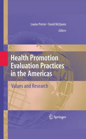 Cover of the book Health Promotion Evaluation Practices in the Americas by Lucia Rivas, Glen E. Mellor, Kari Gobius, Narelle Fegan
