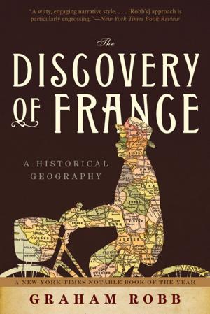 Cover of the book The Discovery of France: A Historical Geography by Bernard Lewis, Ph.D.