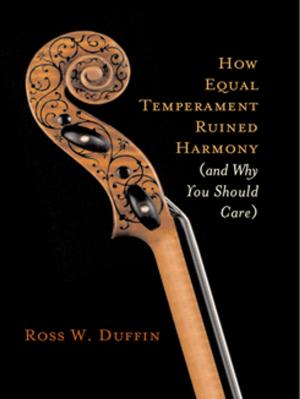 Cover of the book How Equal Temperament Ruined Harmony (and Why You Should Care) by Rachel Herz, PhD