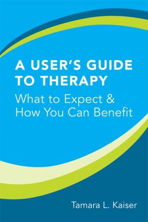 Cover of the book A User's Guide to Therapy: What to Expect and How You Can Benefit by Rebecca Wolff