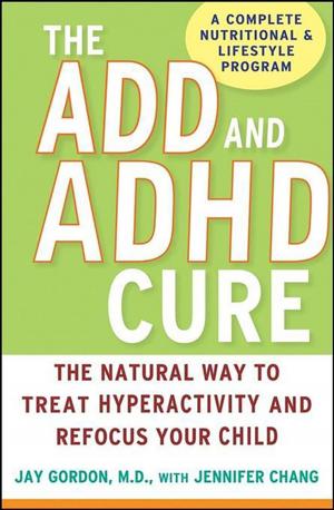 Cover of the book The ADD and ADHD Cure by Cheryl Peterson