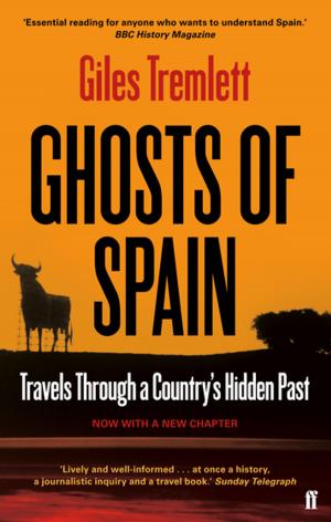 Cover of the book Ghosts of Spain: Travels Through a Country's Hidden Past by William Sansom
