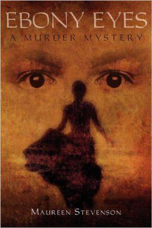 Cover of the book Ebony Eyes A Murder Mystery by Denise Stillman M.B.A.