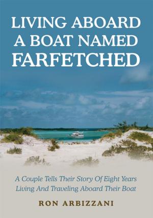 Cover of the book Living Aboard a Boat Named Farfetched by Bernhard Abrahamsson