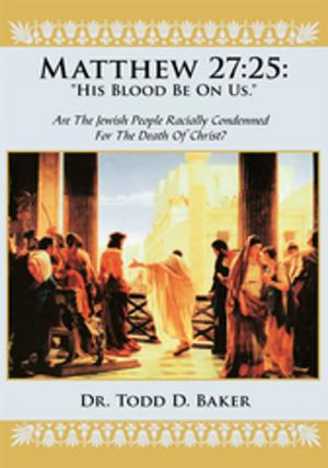 Cover of the book Matthew 27:25: "His Blood Be on Us." by Peter Dash