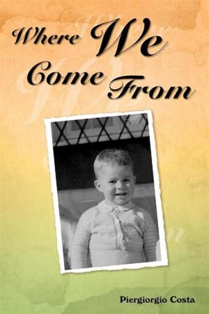 Cover of the book Where We Come From by Anthony C. Williams, Marc E. Ortega
