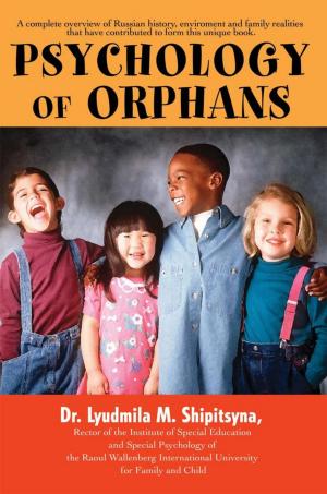 Cover of the book Psychology of Orphans by Joseph A. Porzio