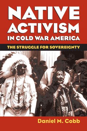 Cover of the book Native Activism in Cold War America by Paul Kens