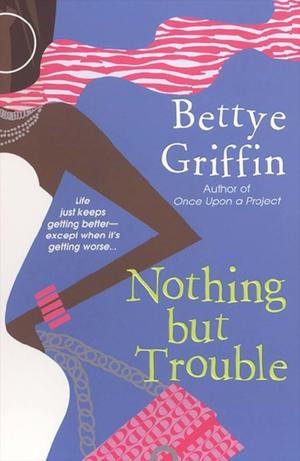 Cover of the book Nothing But Trouble by Shani Greene-Dowdell