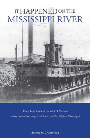 Cover of the book It Happened on the Mississippi River by Lark Gould