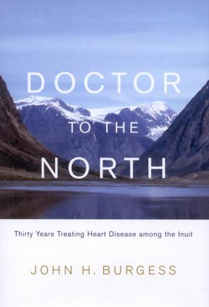 Cover of the book Doctor to the North by Lawrence E. Schmidt, Scott Marratto