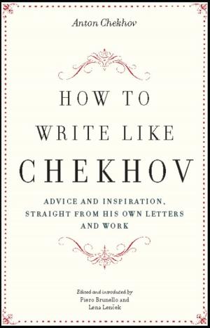 Cover of the book How to Write Like Chekhov by Chupi Sweetman, Luke Sweetman
