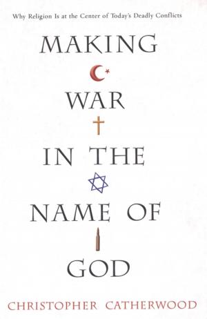Cover of the book Making War In The Name Of God by Dr. Haha Lung, Christopher B. Prowant