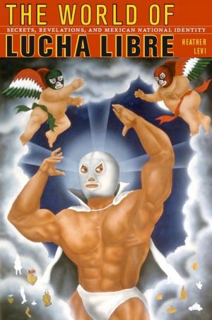 Cover of the book The World of Lucha Libre by Kristin Peterson