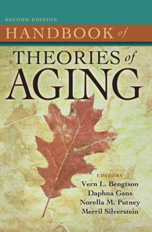 Cover of the book Handbook of Theories of Aging, Second Edition by Dr. Diana Guthrie, PhD, BC-ADM, CDE, FAADE, Dr. Richard Guthrie, MD, FACE