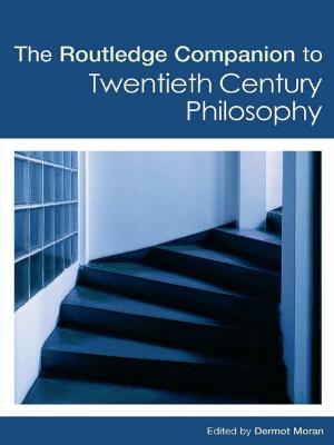 Cover of the book The Routledge Companion to Twentieth Century Philosophy by Judith Randel, Tony German, Deborah Ewing