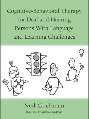 Cover of the book Cognitive-Behavioral Therapy for Deaf and Hearing Persons with Language and Learning Challenges by Audrey Tait, Audrey Tait