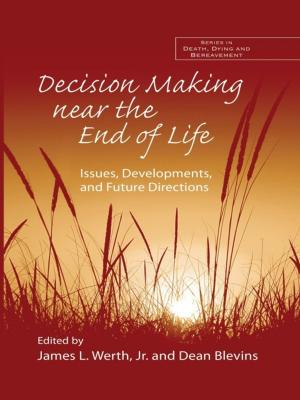 Cover of the book Decision Making near the End of Life by Nikolai N. Egorov, Vladimir M. Novikov, Frank L. Parker, Victor K. Popov