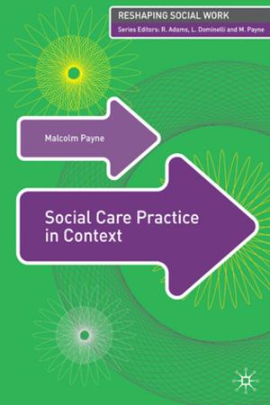 Cover of the book Social Care Practice in Context by Kader Parahoo