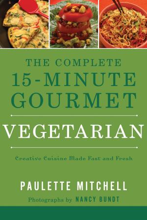 Cover of the book The Complete 15 Minute Gourmet by Korie Robertson, Chrys Howard