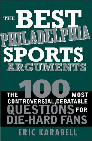 Cover of the book Best Philadelphia Sports Arguments by Dylann Crush