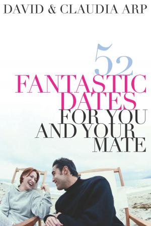 Cover of the book 52 Fantastic Dates for You and Your Mate by Nicky Gumbel