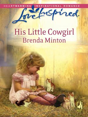 Cover of the book His Little Cowgirl by Brenda Minton