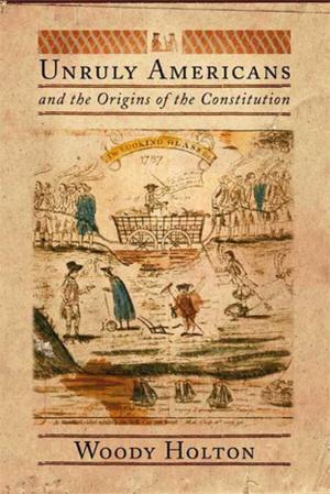 Book cover of Unruly Americans and the Origins of the Constitution
