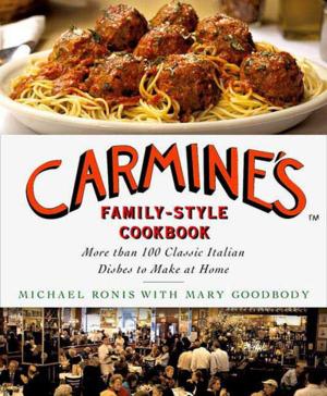 Cover of the book Carmine's Family-Style Cookbook by Rexanne Becnel