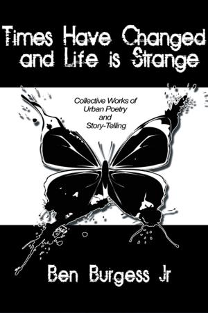 Cover of the book Times Have Changed and Life Is Strange by Nicole Brollier