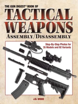 bigCover of the book The Gun Digest Book of Tactical Weapons Assembly/Disassembly by 