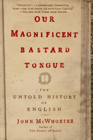 Cover of the book Our Magnificent Bastard Tongue by Ann Aguirre