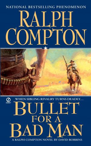 Cover of the book Ralph Compton Bullet For a Bad Man by Lynn Sholes and Joe Moore
