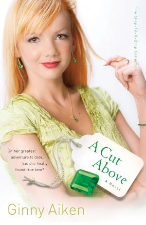 Cover of the book A Cut Above (The Shop-Til-U-Drop Collection Book #3) by Lisa T. Bergren