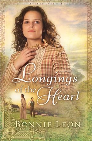 Cover of the book Longings of the Heart (Sydney Cove Book #2) by Garry R. Morgan